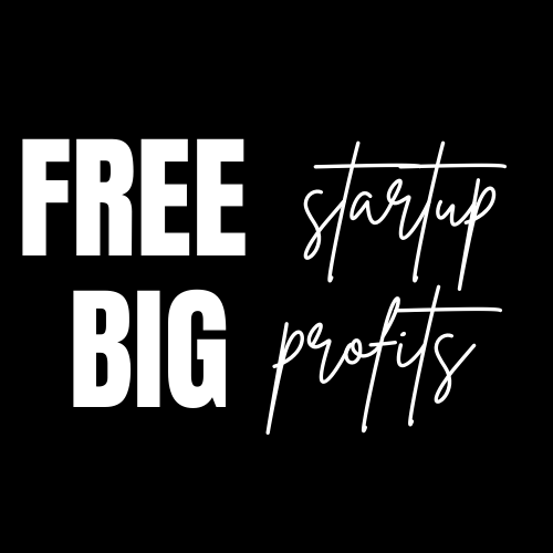 Free Startup, Big Profits